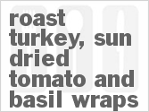 Roast Turkey, Sun-Dried Tomato And Basil Wraps