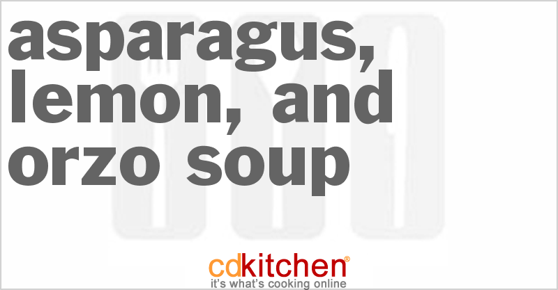 Asparagus, Lemon, And Orzo Soup - CDKitchen.com