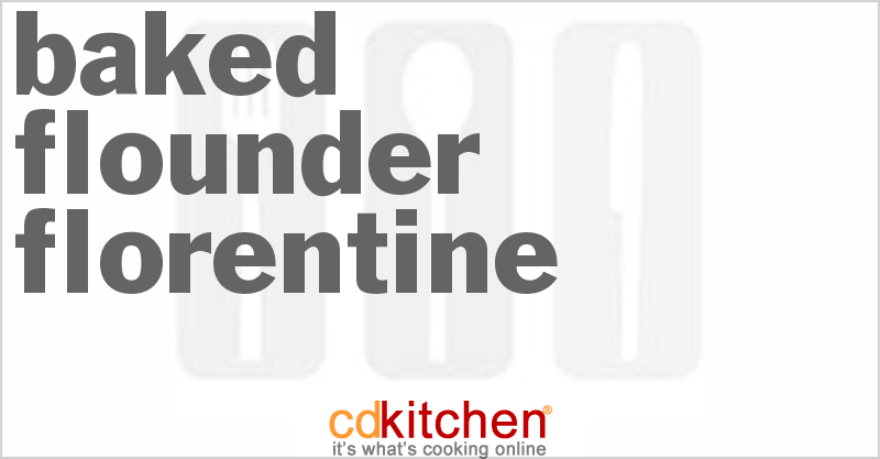Baked Flounder Florentine - CDKitchen.com