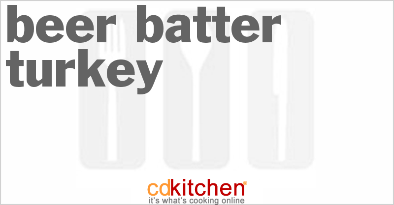 Beer Batter Turkey - CDKitchen.com