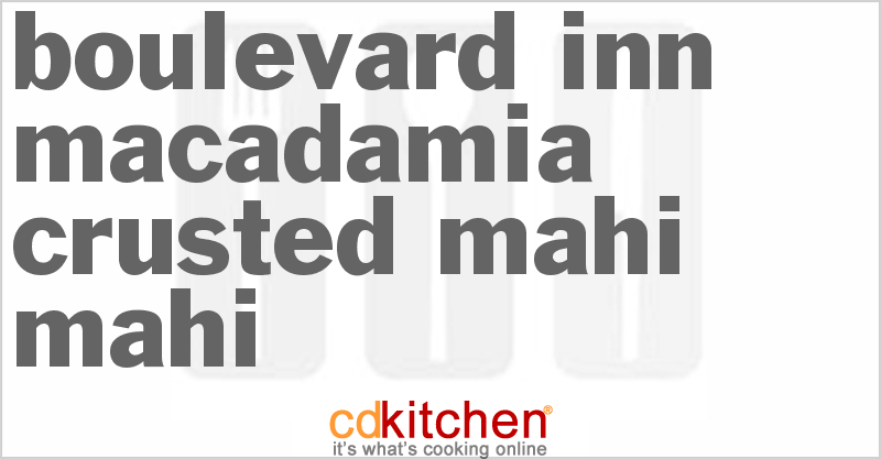 Boulevard Inn Macadamia-Crusted Mahi-Mahi - CDKitchen.com