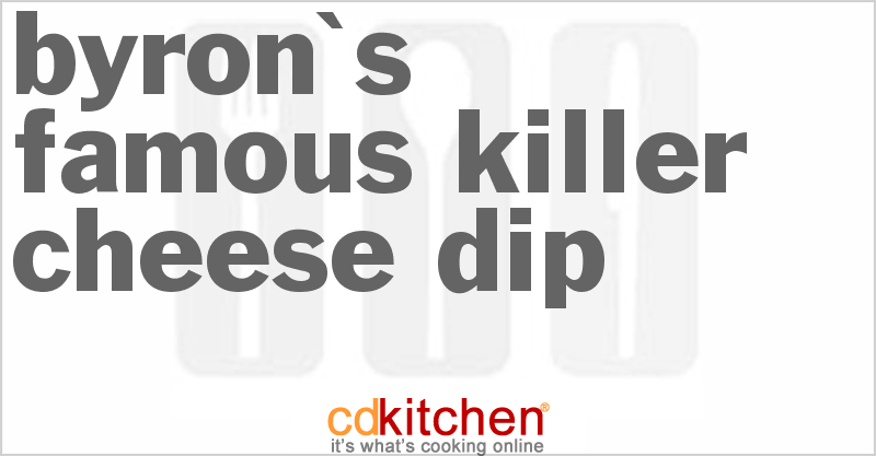 Byron's Famous Killer Cheese Dip - CDKitchen.com