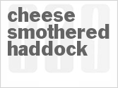 recipe for pressure cooker cheese-smothered haddock
