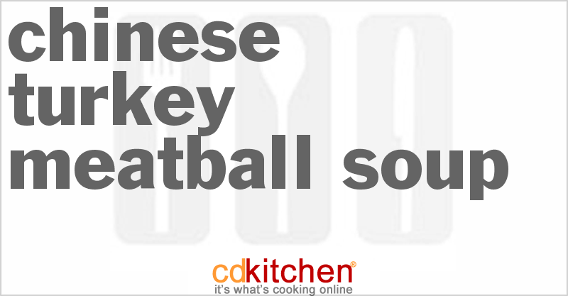 Chinese Turkey Meatball Soup - CDKitchen.com