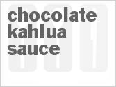 recipe for chocolate kahlua sauce