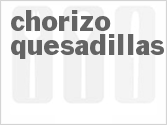 recipe for chorizo quesadillas