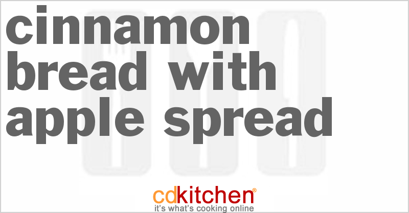 Cinnamon Bread With Apple Spread - CDKitchen.com
