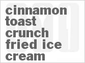 recipe for cinnamon toast crunch fried ice cream