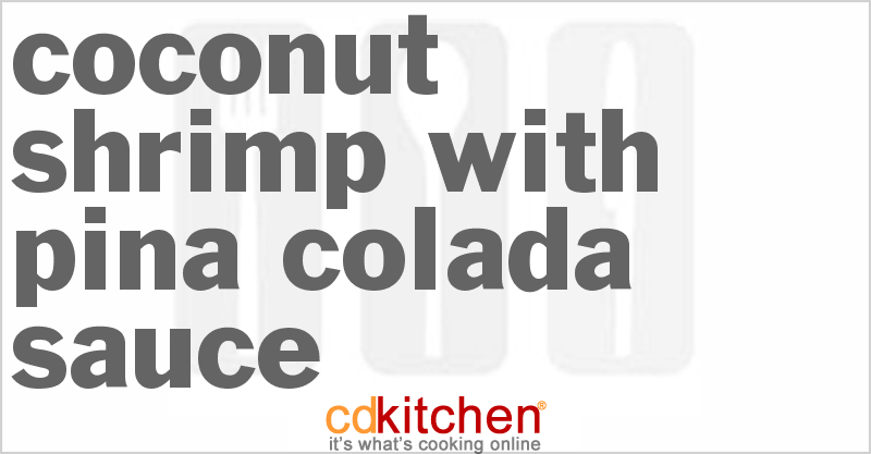 Coconut Shrimp With Pina Colada Sauce - CDKitchen.com