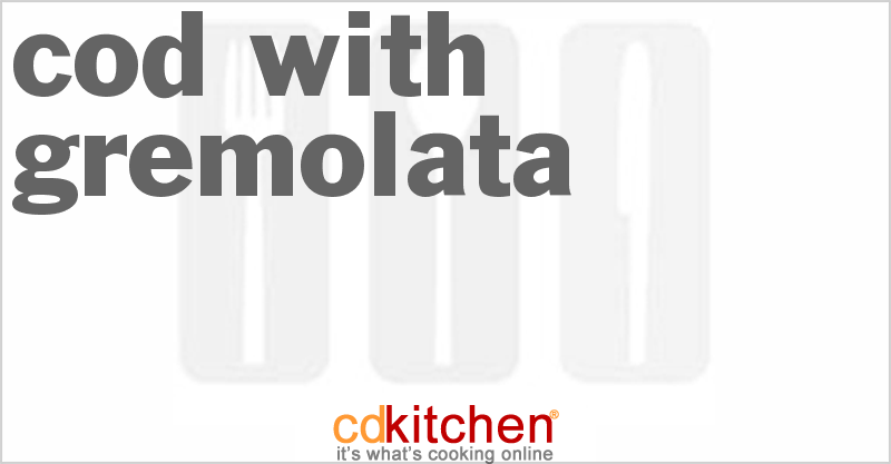 Cod with Gremolata - CDKitchen.com