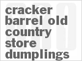 recipe for cracker barrel old country store dumplings