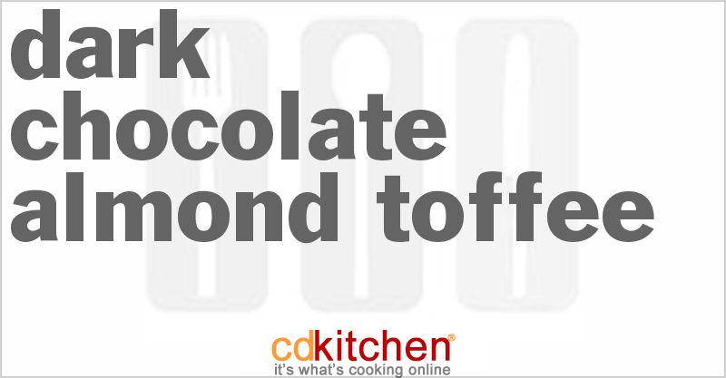 Dark Chocolate Almond Toffee - CDKitchen.com