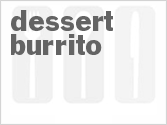 recipe for dessert burrito