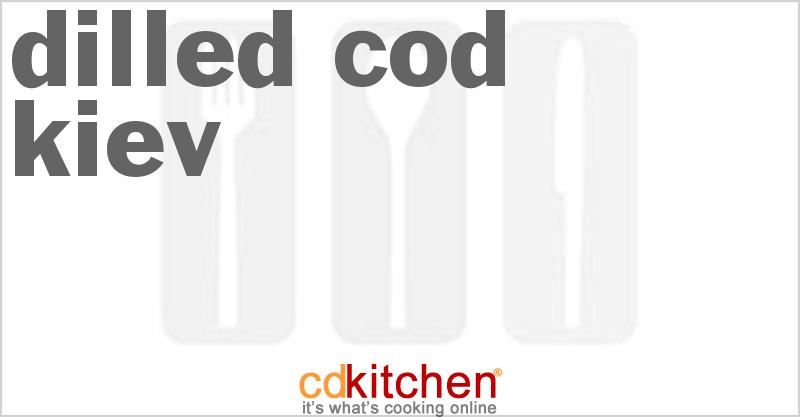 Dilled Cod Kiev - CDKitchen.com