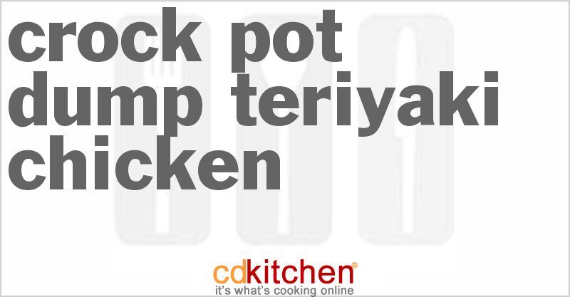 Dump Teriyaki Chicken - CDKitchen.com