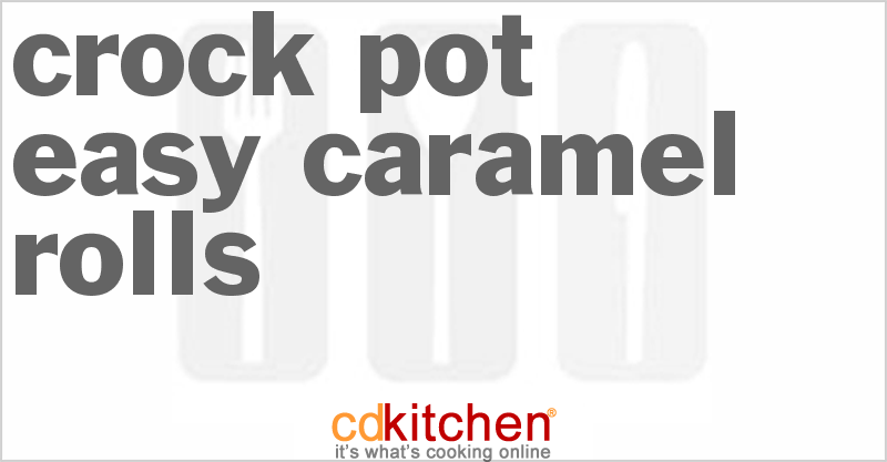 Easy Caramel Rolls - CDKitchen.com