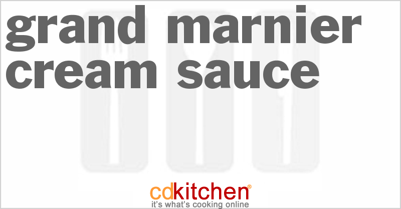Grand Marnier Cream Sauce - CDKitchen.com