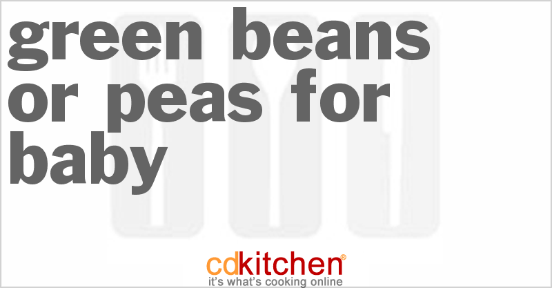 Green Beans or Peas for Baby - CDKitchen.com
