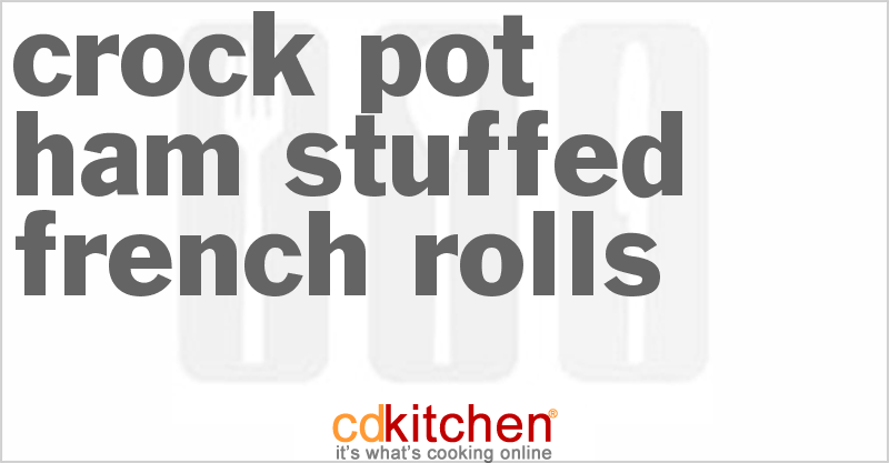 Ham Stuffed French Rolls - CDKitchen.com