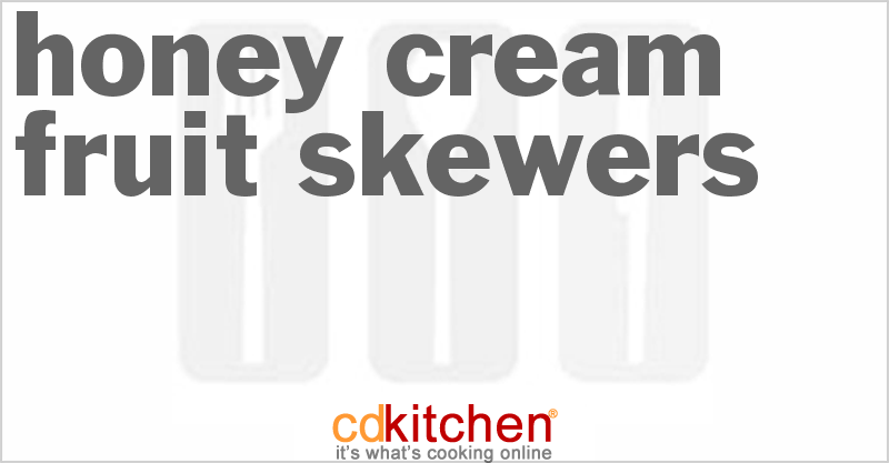 Honey Cream Fruit Skewers - CDKitchen.com