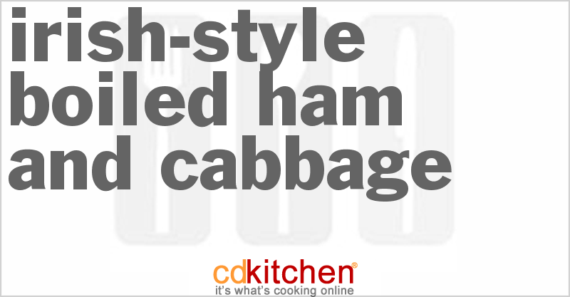 Irish-Style Boiled Ham And Cabbage - CDKitchen.com