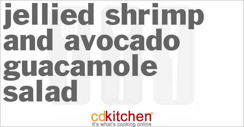 Jellied Shrimp And Avocado Guacamole Salad - CDKitchen.com
