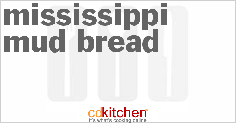 Mississippi Mud Bread - CDKitchen.com