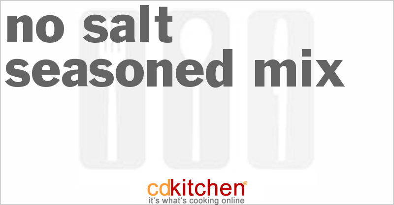 No Salt Seasoned Mix - CDKitchen.com