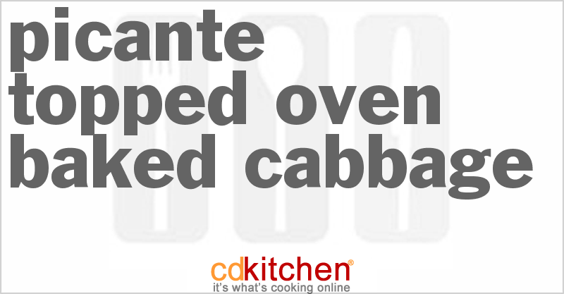 Picante-Topped Oven Baked Cabbage - CDKitchen.com