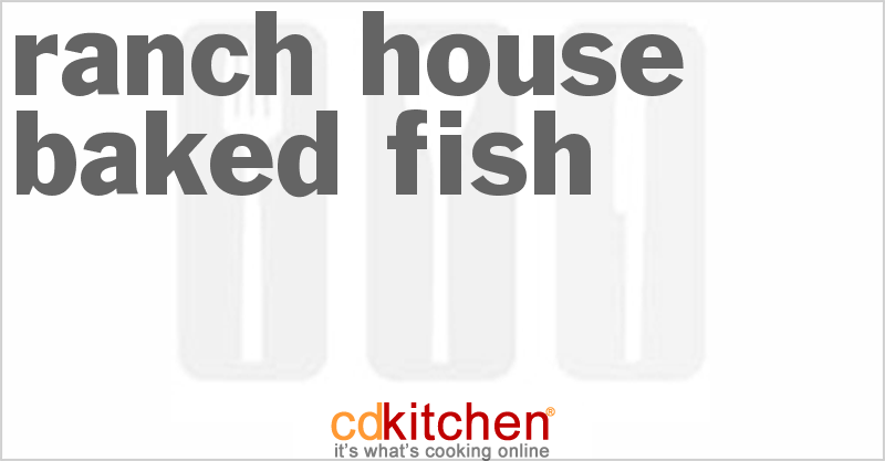 Ranch House Baked Fish - CDKitchen.com
