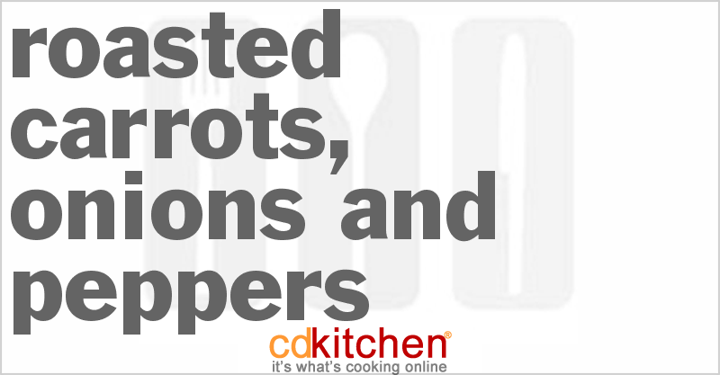 Roasted Carrots, Onions And Peppers - CDKitchen.com