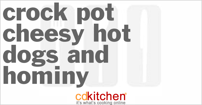 Cheesy Hot Dogs And Hominy - CDKitchen.com