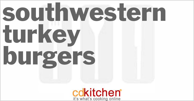 Southwestern Turkey Burgers - CDKitchen.com