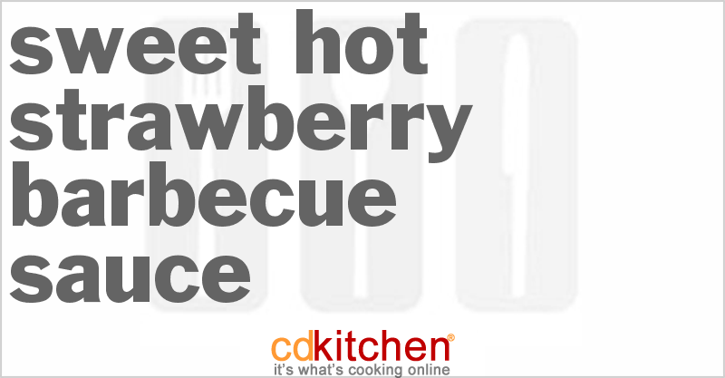 Sweet-Hot Strawberry Barbecue Sauce - CDKitchen.com