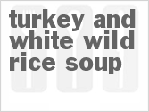 recipe for turkey and white-wild rice soup
