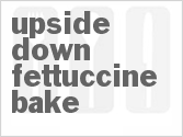 recipe for upside-down fettuccine bake