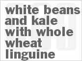 recipe for white beans and kale with whole wheat linguine