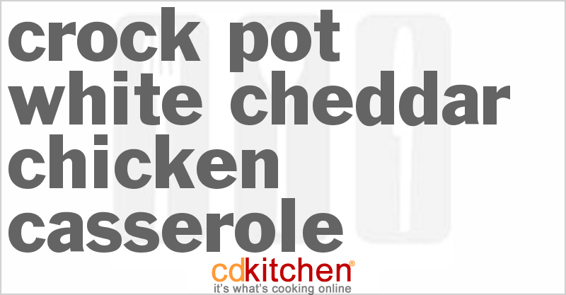 White Cheddar Chicken Casserole - CDKitchen.com