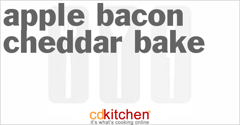 Apple Bacon Cheddar Bake - CDKitchen.com