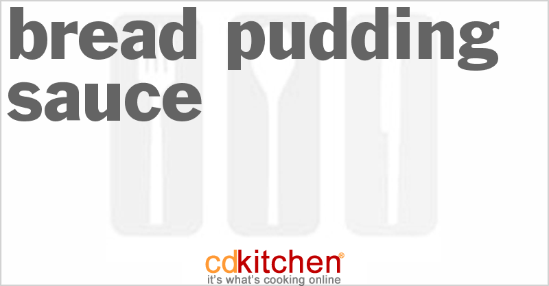 Bread Pudding Sauce - CDKitchen.com