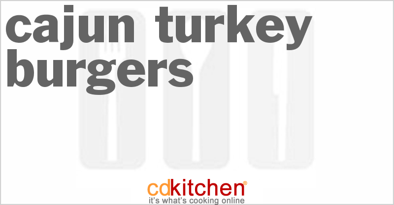 Cajun Turkey Burgers - CDKitchen.com