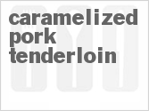 recipe for caramelized pork tenderloin