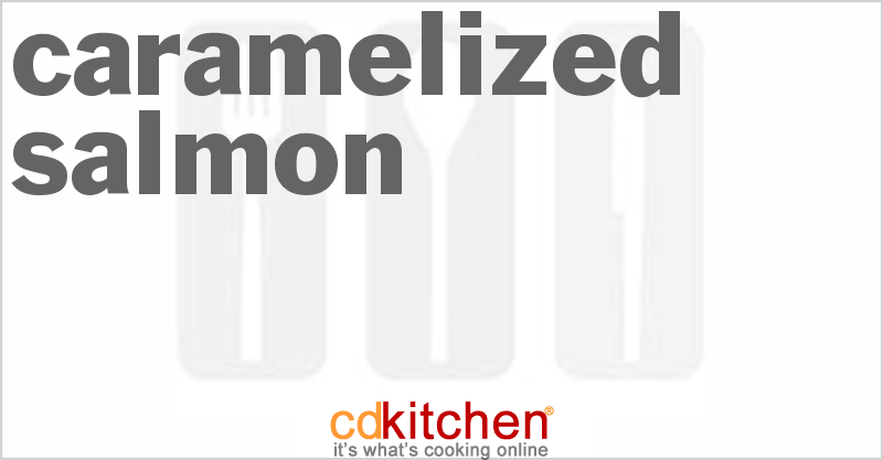 Caramelized Salmon - CDKitchen.com