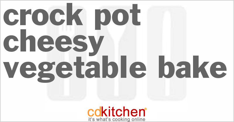 Cheesy Crock Pot Vegetable Bake Recipe | CDKitchen.com