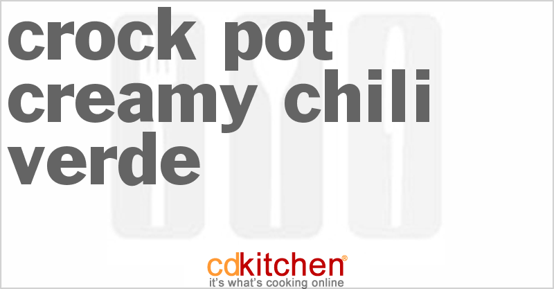 Creamy Chili Verde - CDKitchen.com