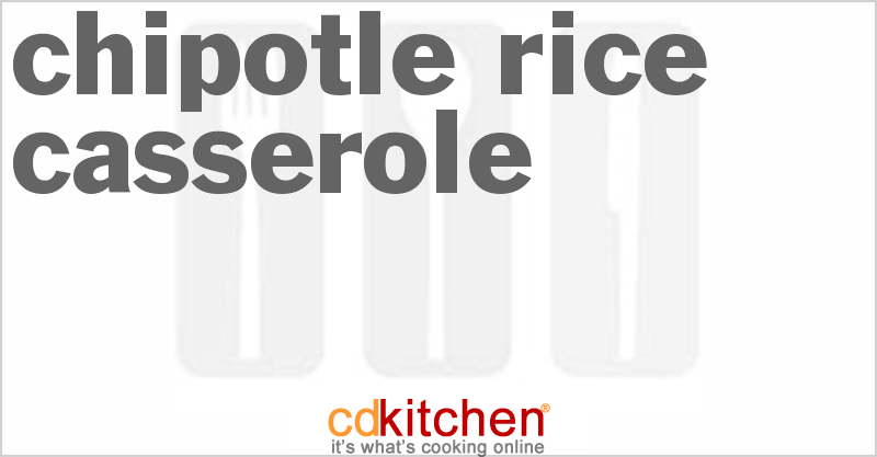 Chipotle Rice Casserole - CDKitchen.com