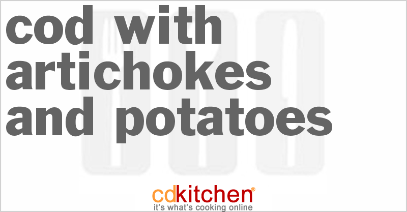 Cod With Artichokes And Potatoes - CDKitchen.com