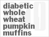 recipe for diabetic whole-wheat pumpkin muffins