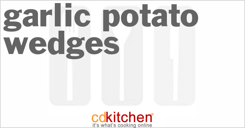 Garlic Potato Wedges - CDKitchen.com