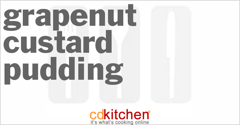Grapenut Custard Pudding - CDKitchen.com